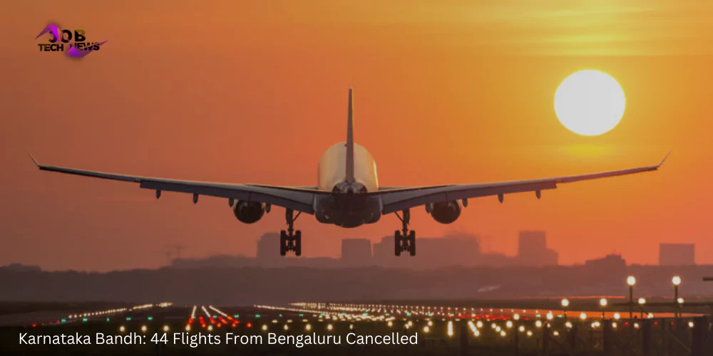 karnataka bandh:44 flights from bengluru cancelled