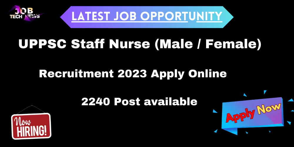 UPPSC Staff Nurse (Male / Female) Recruitment 2023 Apply Online for 2240 Post