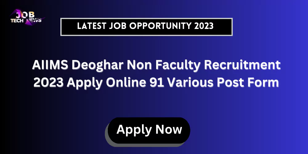aiims-deoghar-non-faculty-recruitment-2023-apply-online-91-various-post-form