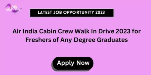 Air India Cabin Crew Walk In Drive 2023
