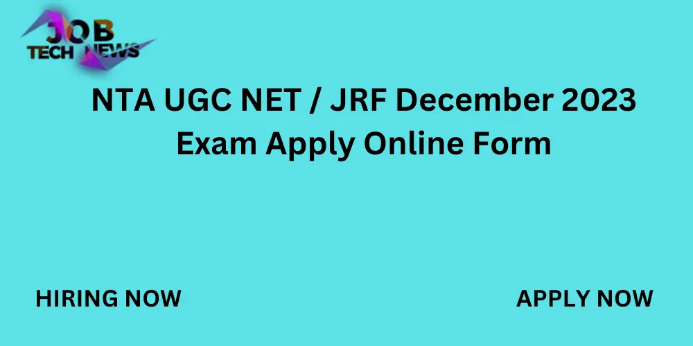 NTA UGC NET/JRF DECEMBER 2023 EXAM APPLY ONLINEW FORM.