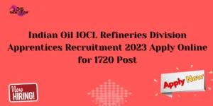 Indian Oil IOCL Refineries Division Apprentices Recruitment