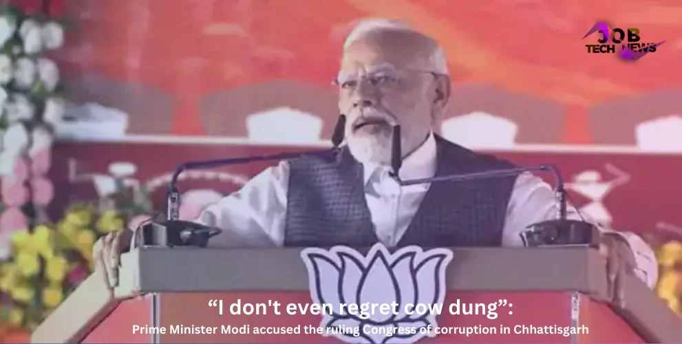 “I don't even regret cow dung”:Prime Minister Modi accused the ruling Congress of corruption in Chhattisgarh