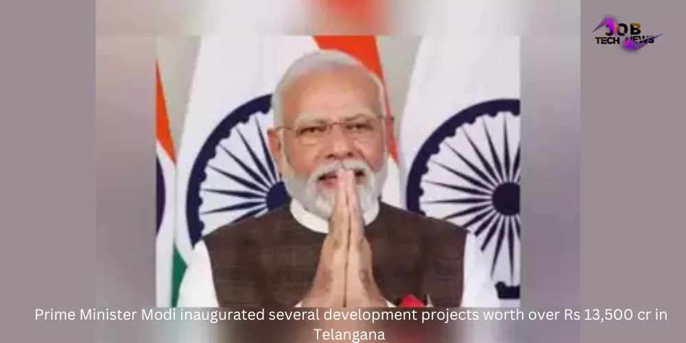 prime minister modi inaugrurated sereral development projects worth over rs 13500 cr in telangna