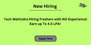 Tech Mahindra Hiring Freshers with NO Experience! Earn up To 4.5 LPA