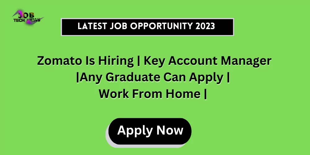Zomato Work From Home For Key Account Manager