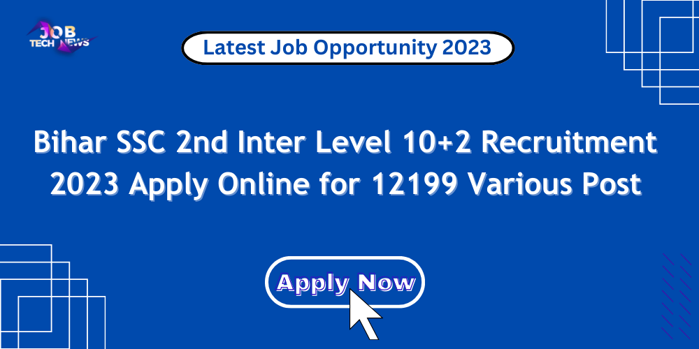 Bihar SSC 2nd Inter Level 10+2 Recruitment 2023
