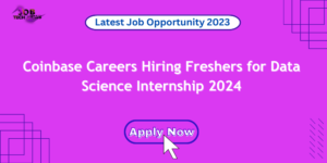Coinbase Careers Hiring Freshers for Data Science Internship 2024