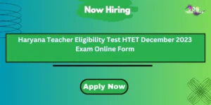haryana-teacher-eligibility-test-htet-december-2023-exam-online-form