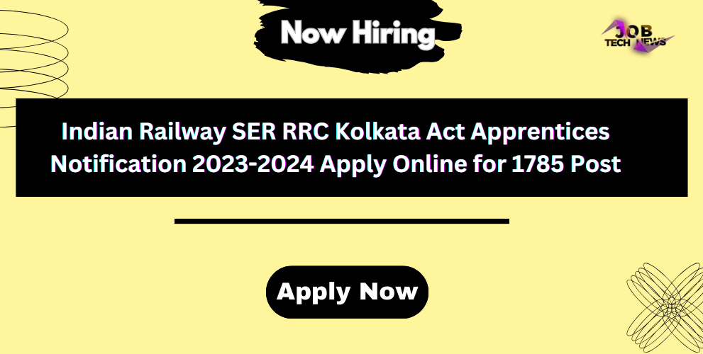 Indian Railway SER RRC Kolkata Act Apprentices Notification 2023-2024 Apply Online for 1785 Post