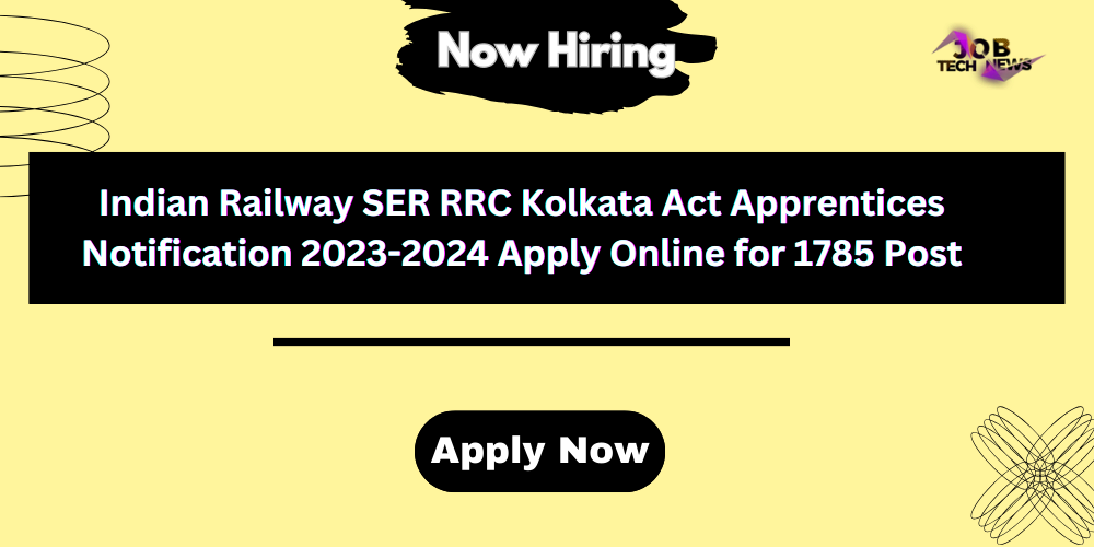 Indian Railway SER RRC Kolkata Act Apprentices Notification 2023-2024 Apply Online for 1785 Post