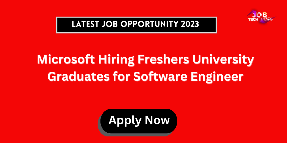 microsoft-hiring-freshers-university-graduates-for-software-engineer