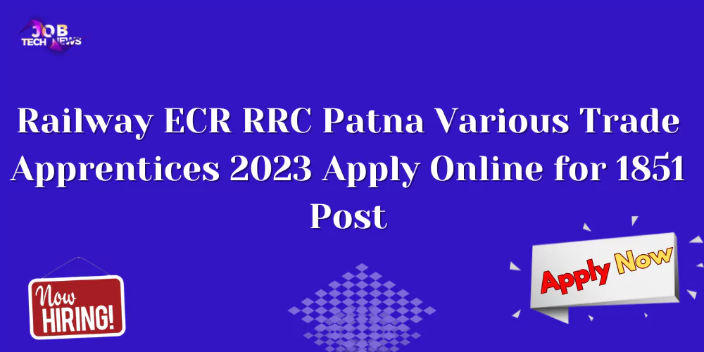 railway-ecr-rrc-patna-various-trade-apprentices-2023-apply-online-for-1851-post