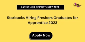 Starbucks Hiring Freshers Graduates for Apprentice 2023