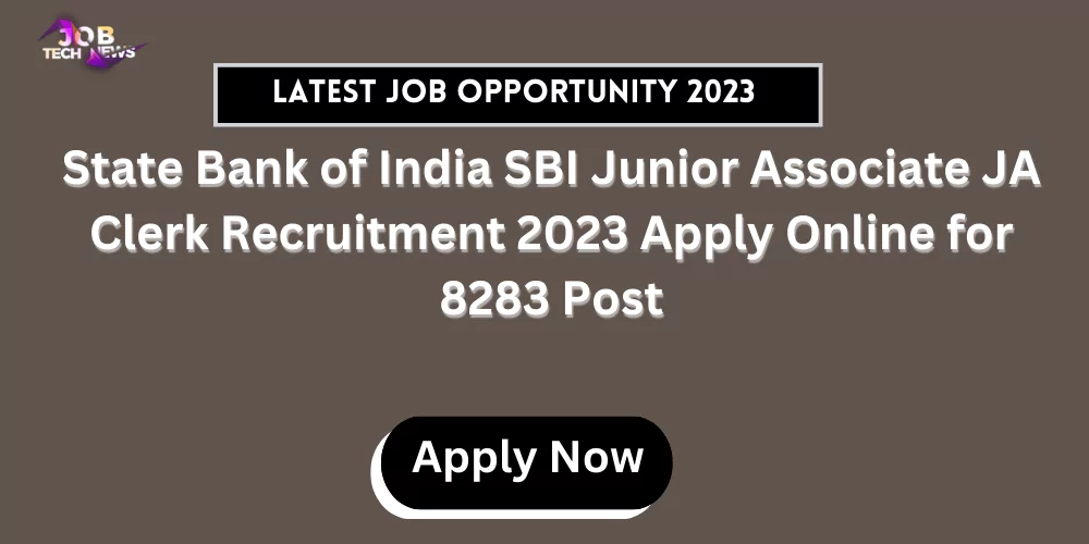 state-bank-of-india-sbi-junior-associate-ja-clerk-recruitment-2023-apply-online-for-8283-post