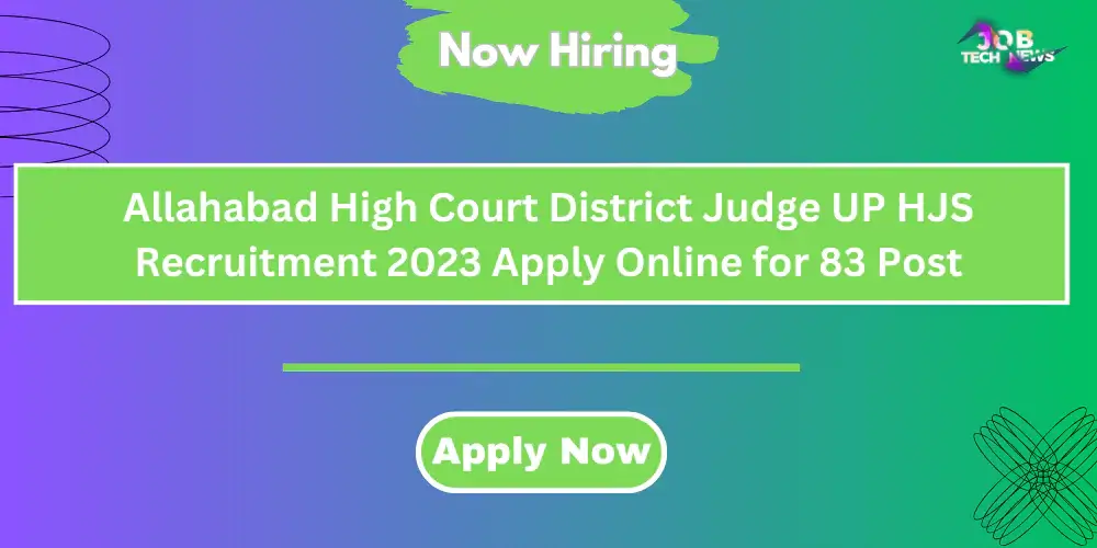 Allahabad High Court District Judge UP HJS Recruitment 2023 Apply Online for 83 Post