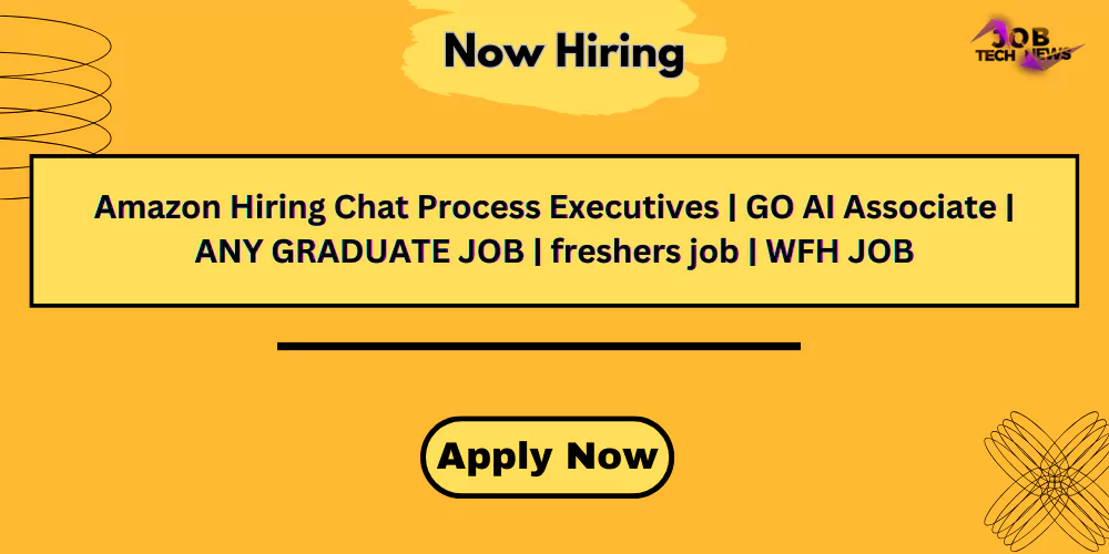 Amazon Hiring Chat Process Executives | GO AI Associate | ANY GRADUATE JOB | freshers job | WFH JOB