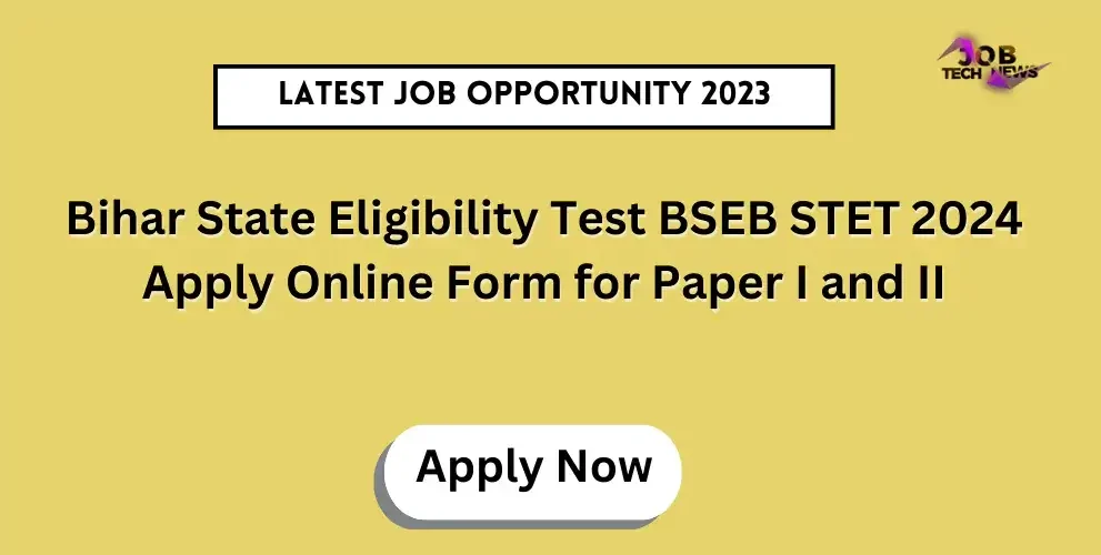 Bihar State Eligibility Test BSEB STET 2024 Apply Online Form for Paper I and II