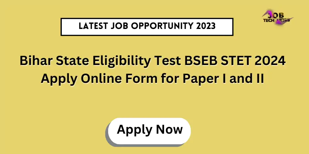 Bihar State Eligibility Test BSEB STET 2024 Apply Online Form for Paper I and II