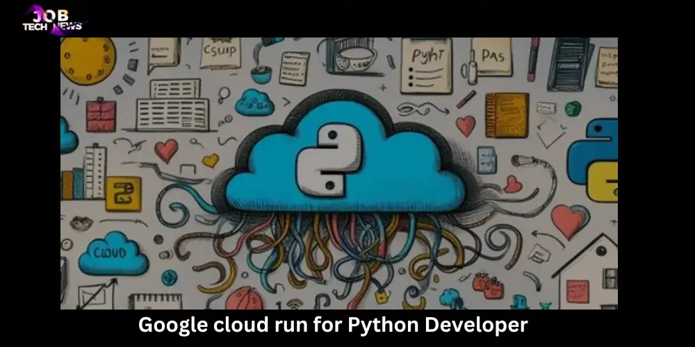 Google cloud run for Python Developer