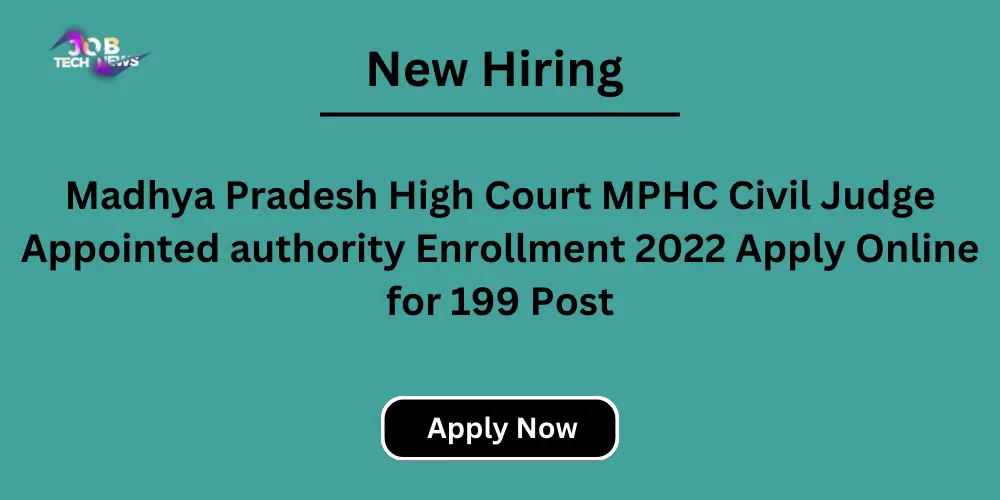 Madhya Pradesh High Court MPHC Civil Judge Appointed authority Enrollment 2022 Apply Online for 199 Post