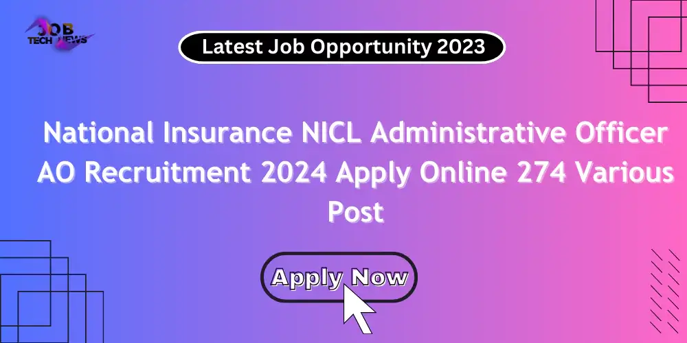 National Insurance NICL Administrative Officer AO Recruitment 2024 Apply Online 274 Various Post