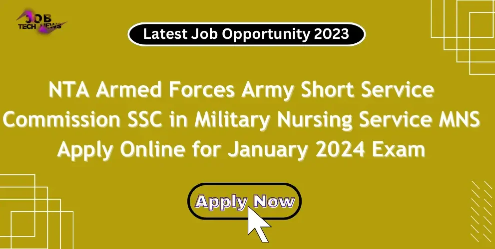 NTA Armed Forces Army Short Service Commission SSC in Military Nursing Service MNS Apply Online for January 2024 Exam