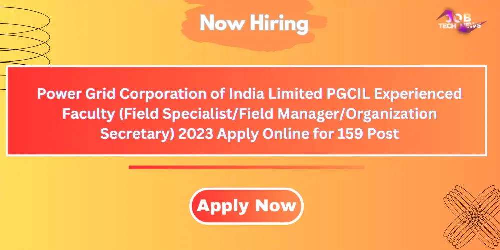 Power Grid Corporation of India Limited PGCIL Experienced Personnel (Field Engineer/Field Supervisor/Company Secretary) 2023 Apply Online for 159 Post