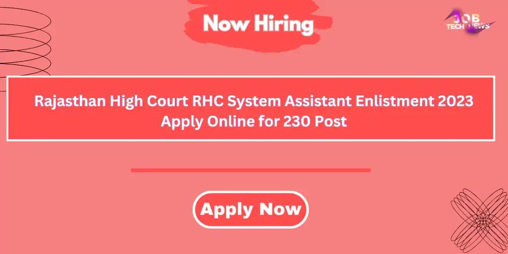 Rajasthan High Court RHC System Assistant Enlistment 2023 Apply Online for 230 Post