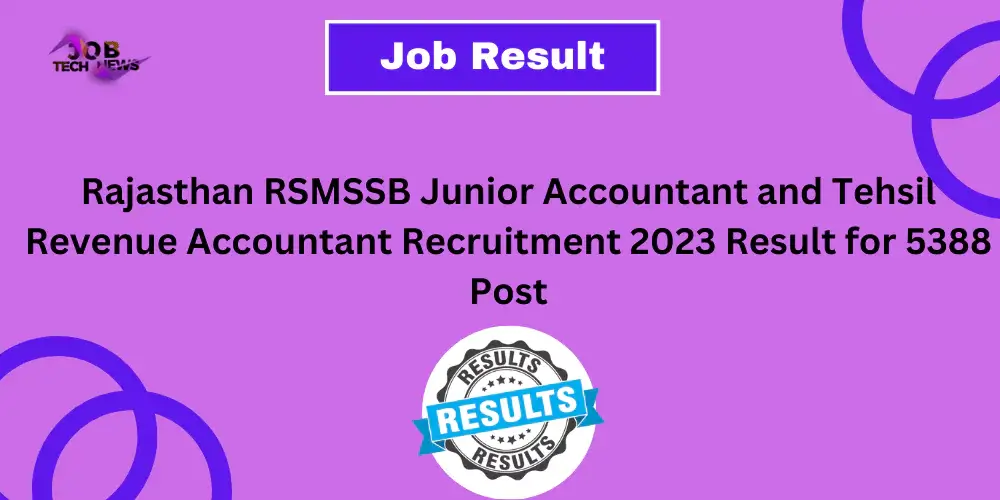 Rajasthan RSMSSB Junior Accountant and Tehsil Revenue Accountant Recruitment 2023 Result for 5388 Post