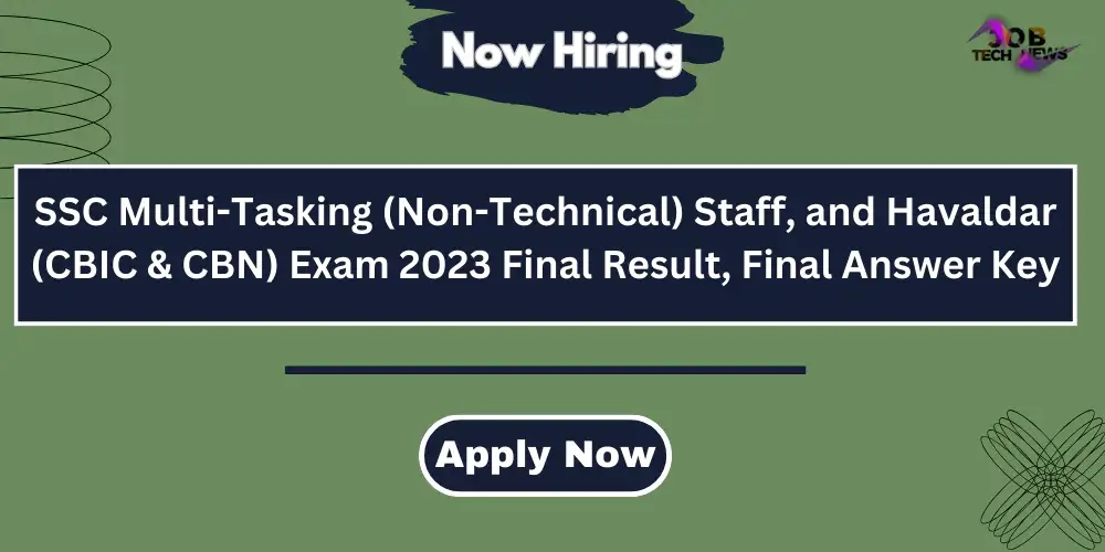 SSC Multi-Tasking (Non-Technical) Staff, and Havaldar (CBIC & CBN) Exam 2023 Final Result, Final Answer Key
