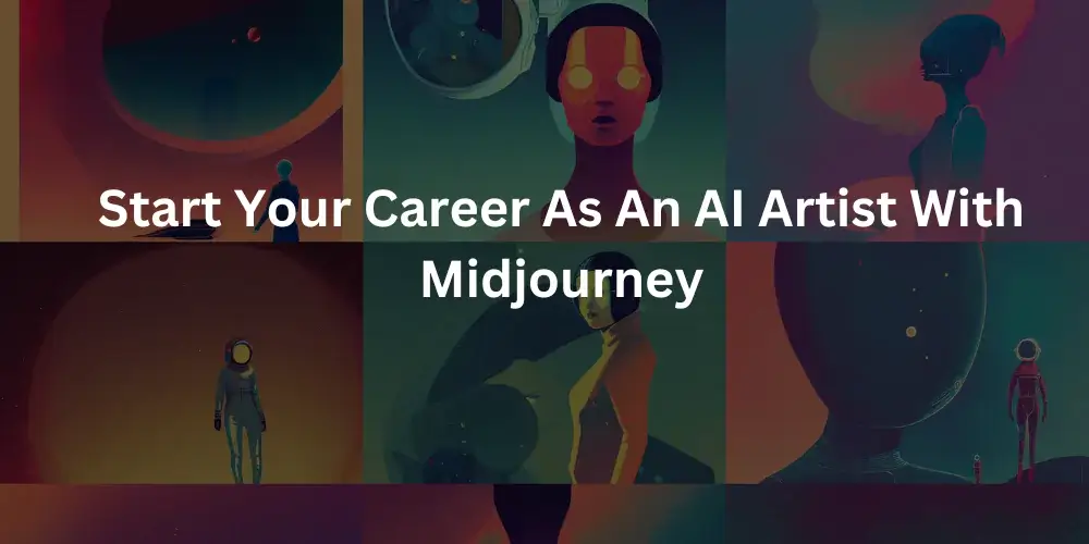 start-your-career-as-an-ai-artist-with-mid-journey