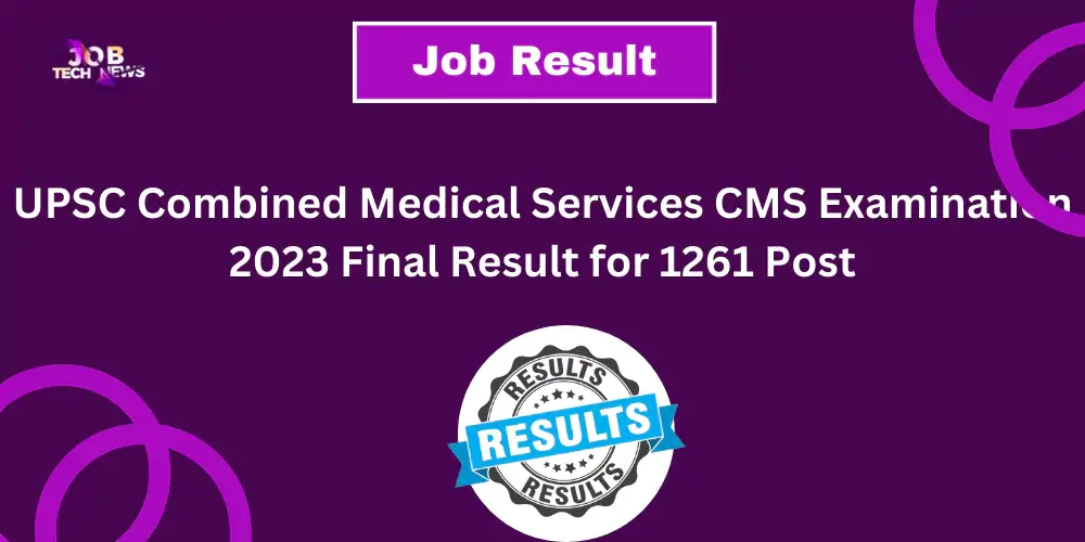 UPSC Combined Medical Services CMS Examination 2023 Final Result for 1261 Post
