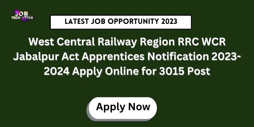 West Central Railway Region RRC WCR Jabalpur Act Apprentices Notification 2023-2024 Apply Online for 3015 Post