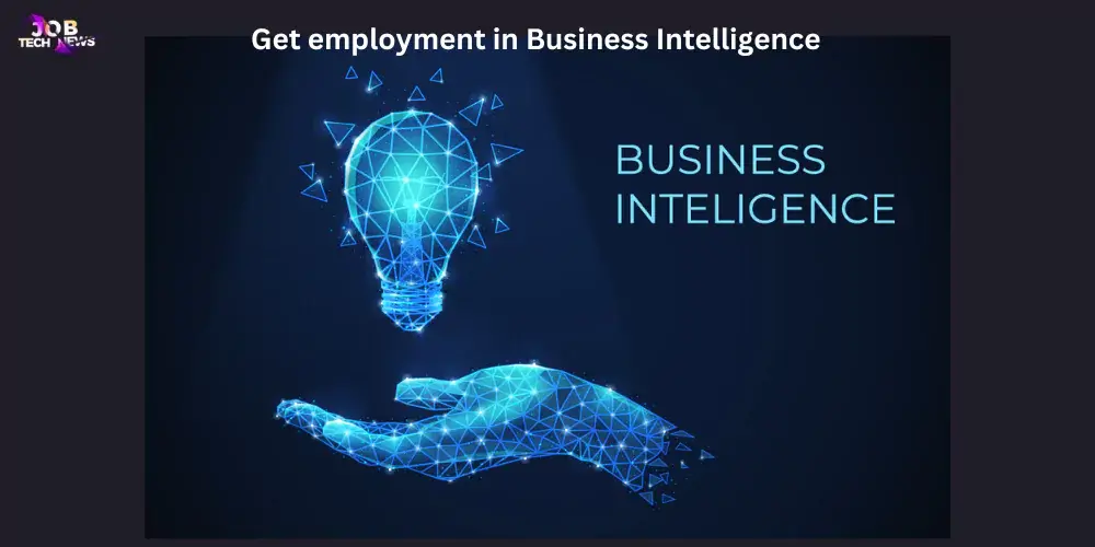 Get employment in Business Intelligence