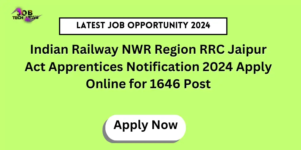 Indian Railway NWR Region RRC Jaipur Act Apprentices Notification 2024 Apply Online for 1646 Post