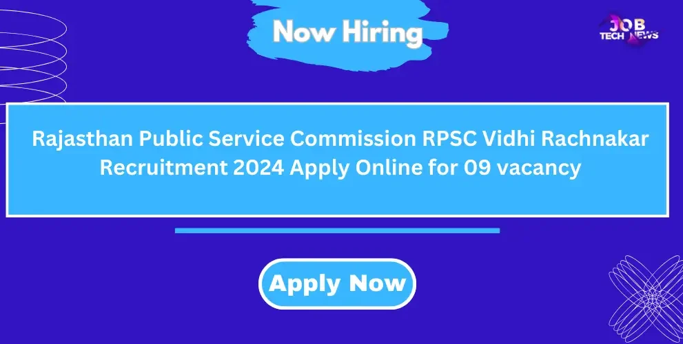 Rajasthan Public Service Commission RPSC Vidhi Rachnakar Recruitment 2024 Apply Online for 09 Post