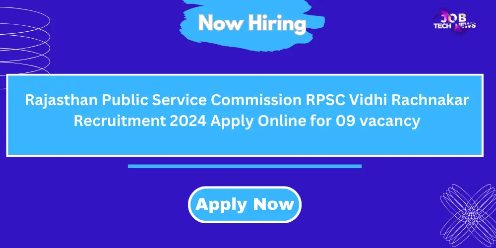Rajasthan Public Service Commission RPSC Vidhi Rachnakar Recruitment 2024 Apply Online for 09 Post