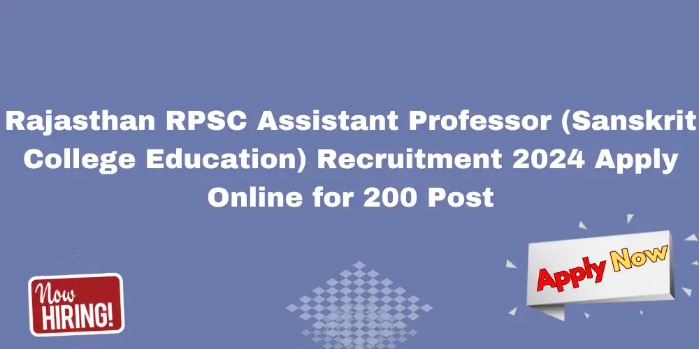 Rajasthan RPSC Assistant Professor (Sanskrit College Education) Recruitment 2024 Apply Online for 200 Post