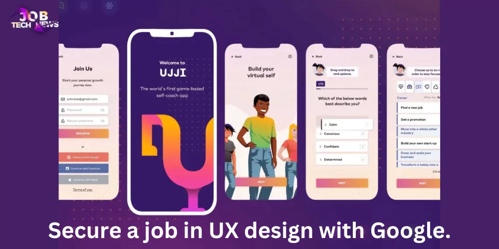 Secure a job in UX design with Google.