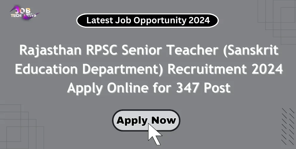 Rajasthan RPSC Senior Teacher (Sanskrit Education Department) Recruitment 2024 Apply Online for 347 Post