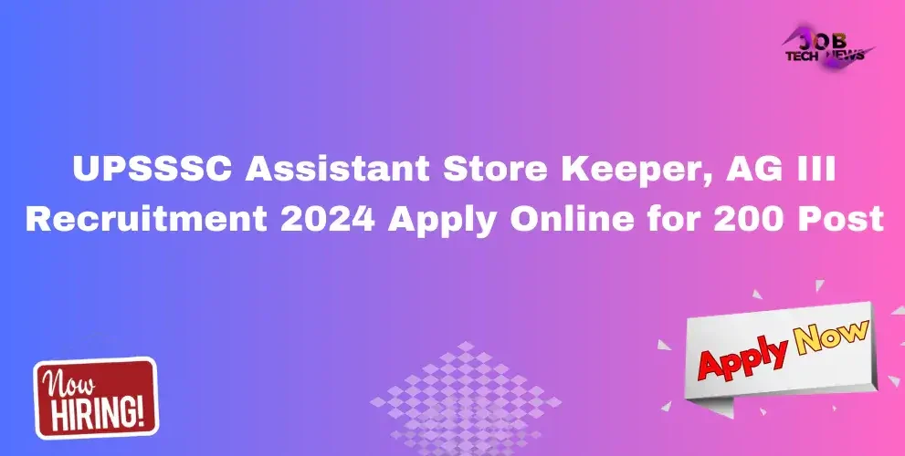 UPSSSC Assistant Store Keeper, AG III Recruitment 2024 Apply Online for 200 Post